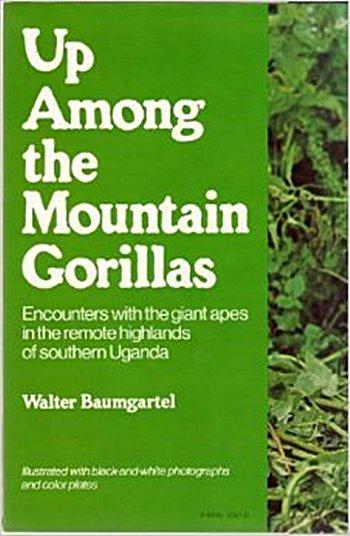 Walter Baumgärtel–The Father of Gorilla Tourism in Uganda