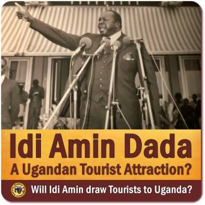 Idi Amin of Uganda - A Tourist Attraction