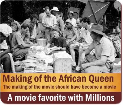 The 1951 Adventurous making of the Movie the African Queen in Uganda